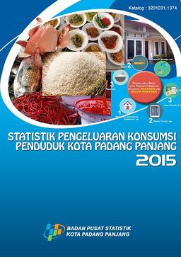 Statistik Pengeluaran Konsumsi Penduduk Kota Padang Panjang 2015