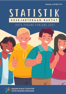 Statistik Kesejahteraan Rakyat Kota Padang Panjang 2021