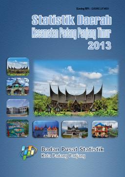 Statistik Daerah Kecamatan Padang Panjang Timur 2013