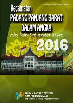 Kecamatan Padang Panjang Barat Dalam Angka 2016