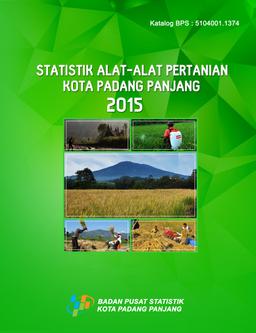 Statistik Alat-Alat Pertanian Kota Padang Panjang 2015